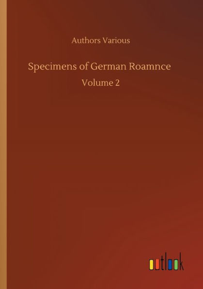 Specimens of German Roamnce: Volume 2