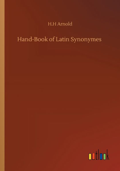 Hand-Book of Latin Synonymes