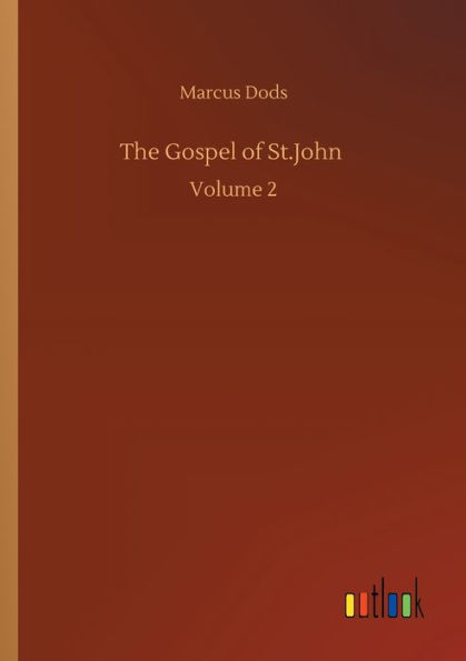The Gospel of St.John: Volume 2