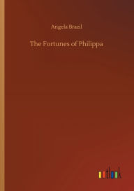 Title: The Fortunes of Philippa, Author: Angela Brazil