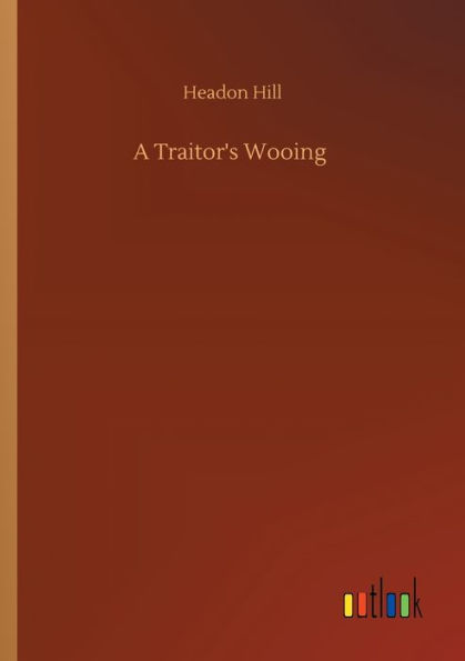 A Traitor's Wooing