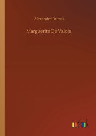 Title: Marguerite De Valois, Author: Alexandre Dumas