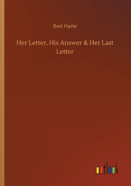 Her Letter, His Answer & Last Letter