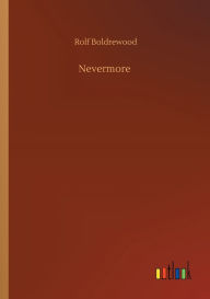 Title: Nevermore, Author: Rolf Boldrewood