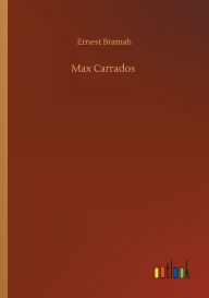 Title: Max Carrados, Author: Ernest Bramah