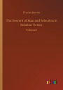 The Descent of Man and Selection in Relation To Sex: Volume 1