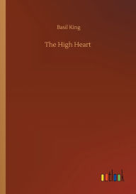 Title: The High Heart, Author: Basil King