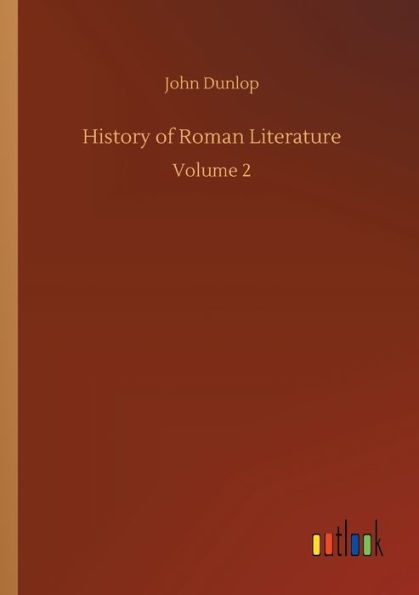 History of Roman Literature: Volume 2