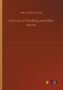 The Cup of Trembling and Other Stories