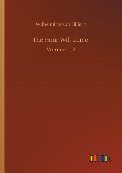 The Hour Will Come: Volume 1 , 2