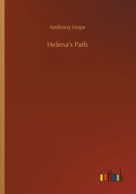 Title: Helena's Path, Author: Anthony Hope