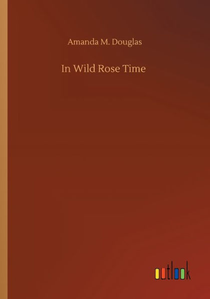 Wild Rose Time