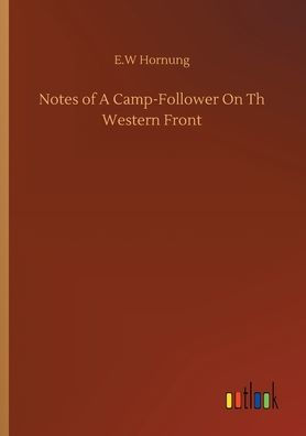 Notes of A Camp-Follower On Th Western Front