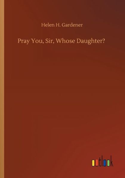 Pray You, Sir, Whose Daughter?