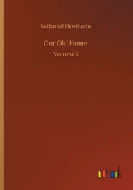 Our Old Home: Volume 2