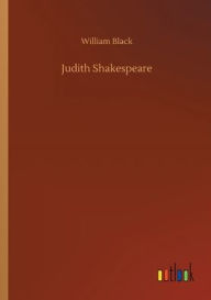 Title: Judith Shakespeare, Author: William Black