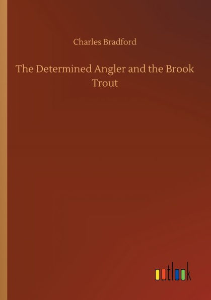 the Determined Angler and Brook Trout