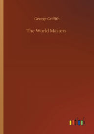 Title: The World Masters, Author: George Griffith