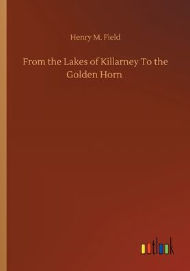 From the Lakes of Killarney To Golden Horn