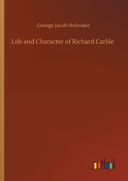 Life and Character of Richard Carlile