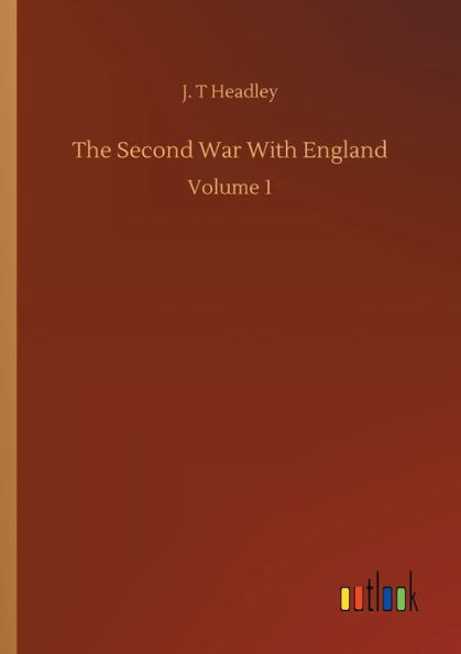 The Second War With England: Volume 1