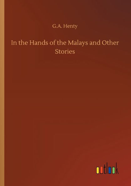 the Hands of Malays and Other Stories