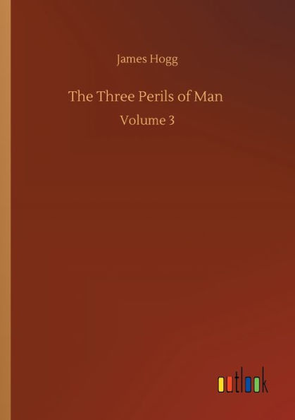 The Three Perils of Man: Volume 3