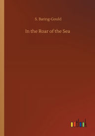 Title: In the Roar of the Sea, Author: S. Baring-Gould