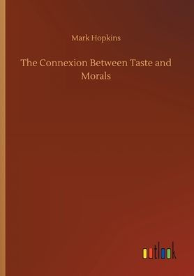 The Connexion Between Taste and Morals