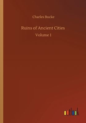 Ruins of Ancient Cities: Volume 1