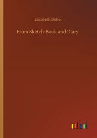 Title: From Sketch-Book and Diary, Author: Elizabeth Butler