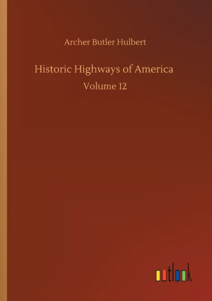 Historic Highways of America: Volume