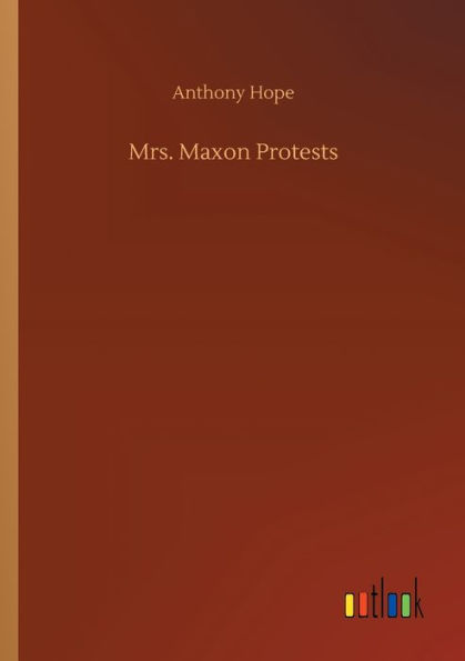 Mrs. Maxon Protests