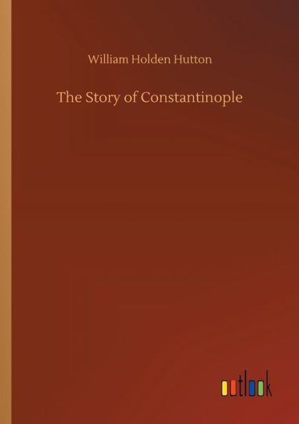 The Story of Constantinople