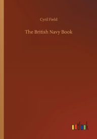 Title: The British Navy Book, Author: Cyril Field