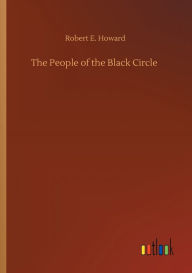 Title: The People of the Black Circle, Author: Robert E. Howard