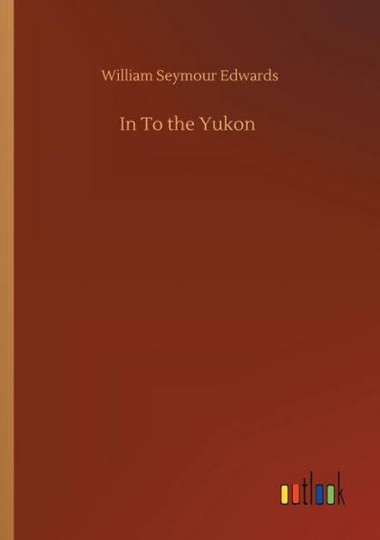 To the Yukon