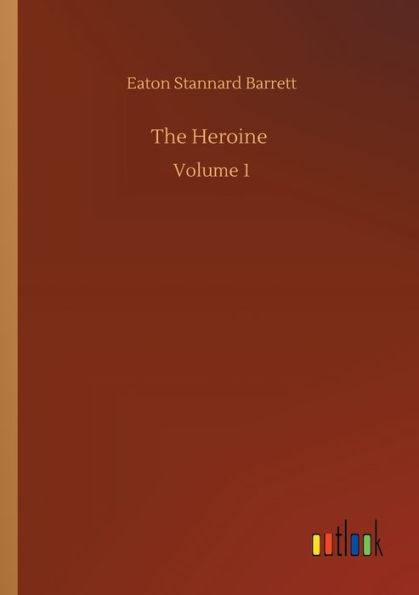 The Heroine: Volume 1