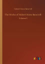 The Works of Hubert Howe Bancroft: Volume 3