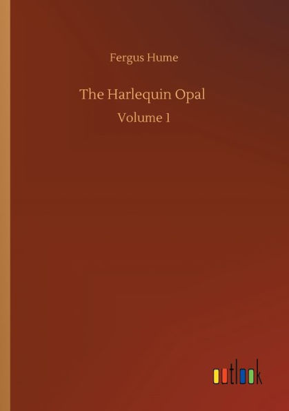 The Harlequin Opal: Volume 1