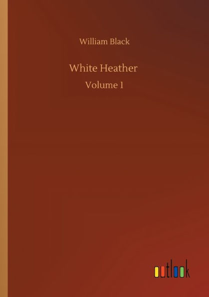 White Heather: Volume 1