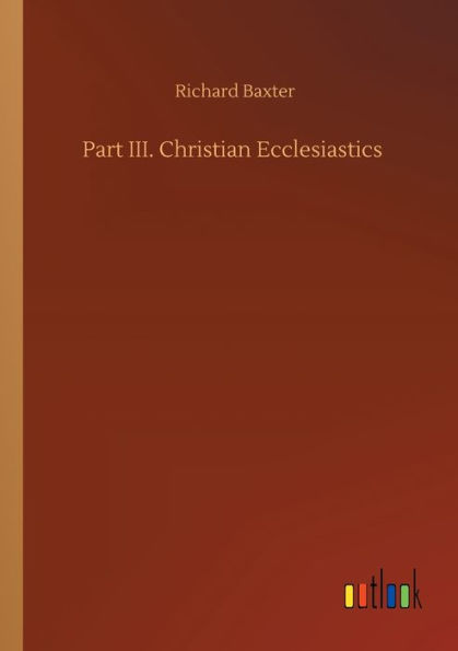 Part III. Christian Ecclesiastics