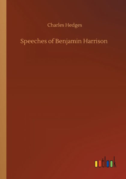 Speeches of Benjamin Harrison