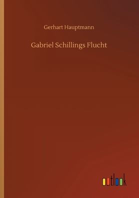 Gabriel Schillings Flucht