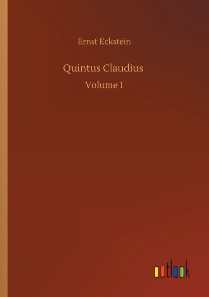 Quintus Claudius: Volume 1