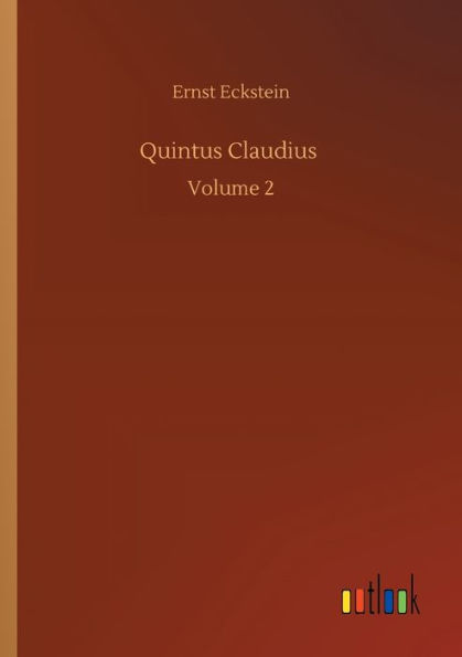 Quintus Claudius: Volume 2