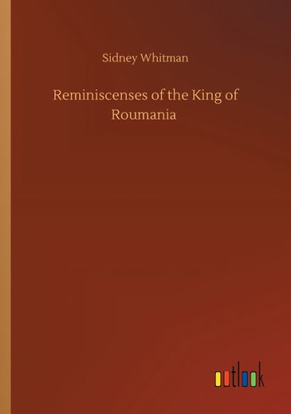 Reminiscenses of the King Roumania