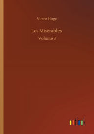 Title: Les Misï¿½rables: Volume 3, Author: Victor Hugo