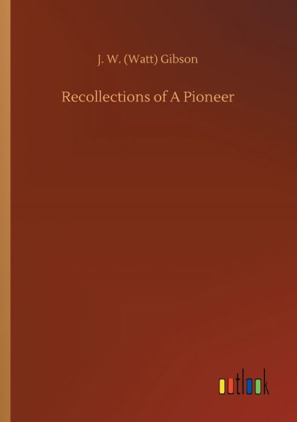 Recollections of A Pioneer