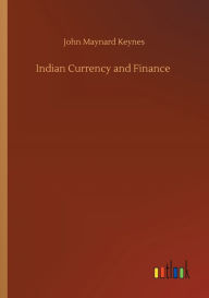 Title: Indian Currency and Finance, Author: John Maynard Keynes